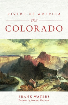 Rivers of America: The Colorado by Waters, Frank