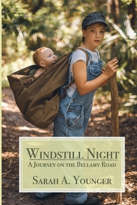 Windstill Night: A Journey on the Bellamy Road by Younger, Sarah a.