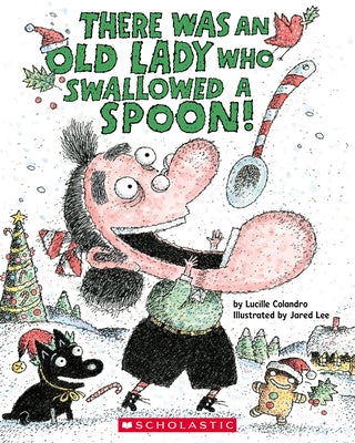 There Was an Old Lady Who Swallowed a Spoon! - A Holiday Picture Book by Colandro, Lucille