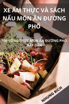 Xe &#7848;m Th&#7920;c VÀ Sách N&#7844;u Món &#258;n &#272;&#431;&#7900;ng Ph&#7888; by Nhung B&#237;ch