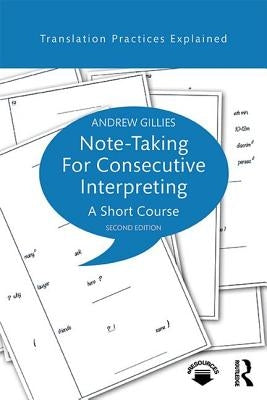 Note-taking for Consecutive Interpreting: A Short Course by Gillies, Andrew