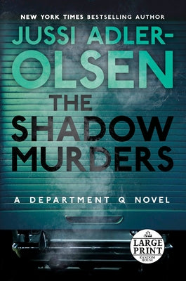 The Shadow Murders: A Department Q Novel by Adler-Olsen, Jussi