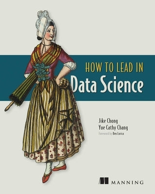 How to Lead in Data Science by Chong, Jike