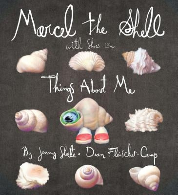 Marcel the Shell with Shoes on: Things about Me by Slate, Jenny