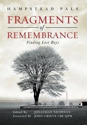 Fragments of Remembrance: Finding Lost Boys by Hampstead Pals