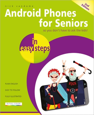 Android Phones for Seniors in Easy Steps: Updated for Android V7 Nougat by Vandome, Nick