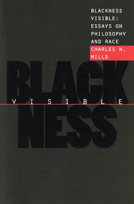 Blackness Visible by Mills, Charles W.
