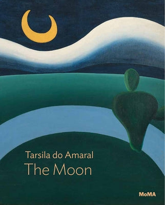 Tarsila Do Amaral: The Moon: Moma One on One Series by Do Amaral, Tarsila