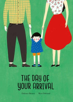 The Day of Your Arrival by Brown, Dolores