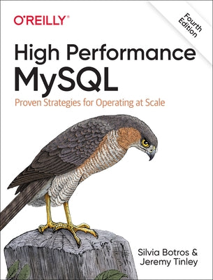 High Performance MySQL: Proven Strategies for Operating at Scale by Botros, Silvia