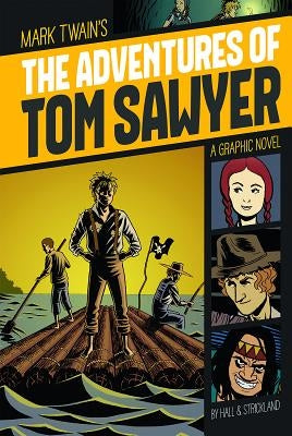 The Adventures of Tom Sawyer: A Graphic Novel by Twain, Mark