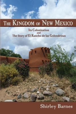 The Kingdom of New Mexico by Barnes, Shirley