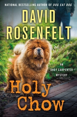 Holy Chow: An Andy Carpenter Mystery by Rosenfelt, David