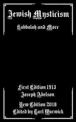 Jewish Mysticism: Kabbalah and More by Warwick, Tarl