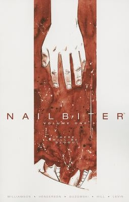 Nailbiter, Volume One: There Will Be Blood by Williamson, Joshua