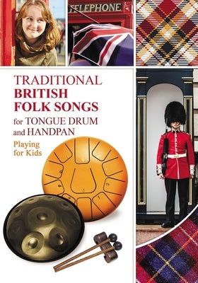 Traditional British Folk Songs for Tongue Drum or Handpan: Playing for Kids by Winter, Helen