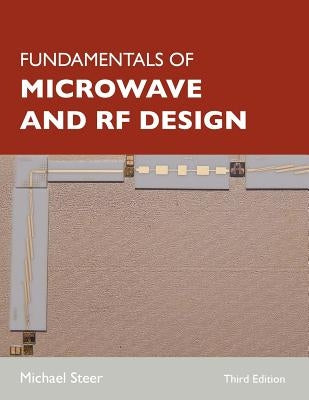 Fundamentals of Microwave and RF Design by Steer, Michael