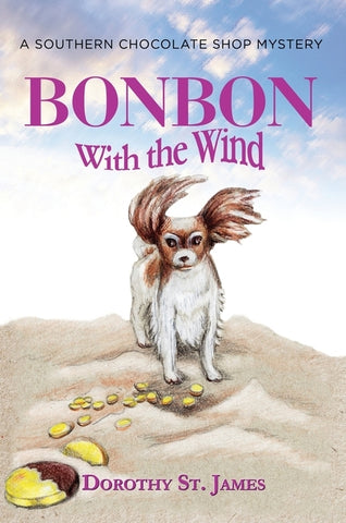 Bonbon with the Wind: A Southern Chocolate Shop Mystery by St James, Dorothy