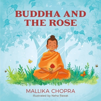 Buddha and the Rose by Chopra, Mallika