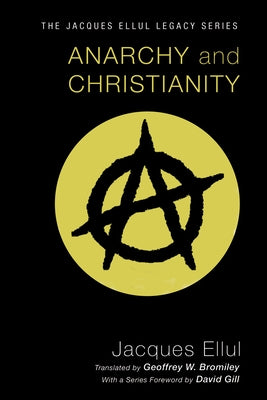 Anarchy and Christianity by Ellul, Jacques
