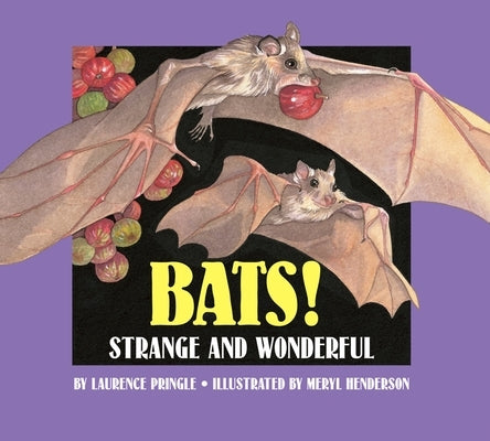Bats!: Strange and Wonderful by Pringle, Laurence