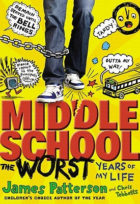 Middle School, The Worst Years of My Life by Patterson, James