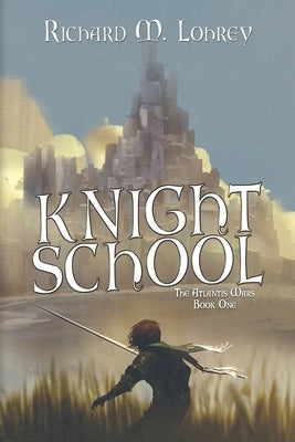 Knight School by Lohrey, Richard
