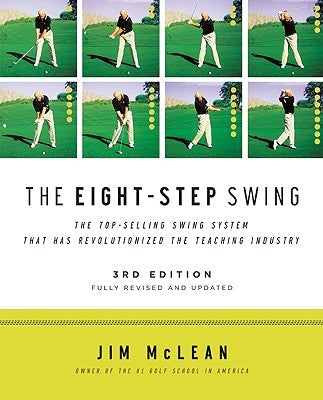 The Eight-Step Swing, 3rd Edition by McLean, Jim