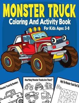 Monster Truck Coloring And Activity Book For Kids Ages 3-8: Color by Number, Dot To Dot, Mazes, Coloring, Counting, Shadow Matching, And Many More. by Books, My Rainbow