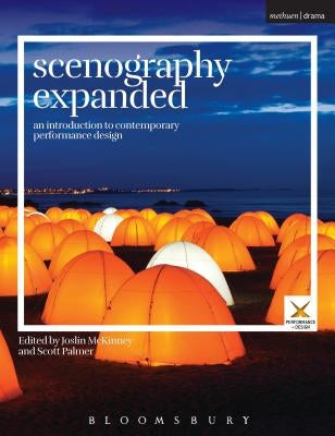Scenography Expanded: An Introduction to Contemporary Performance Design by McKinney, Joslin