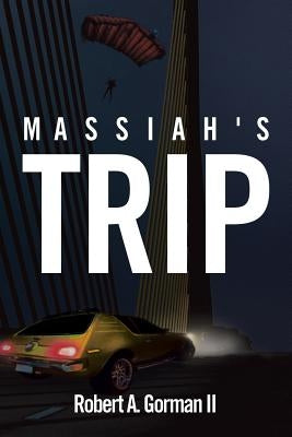 Massiah's Trip by Gorman, Robert A., II