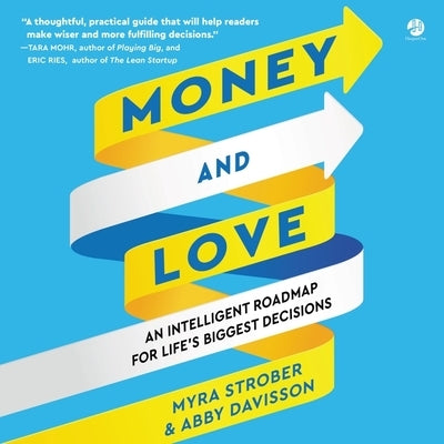 Money and Love: An Intelligent Roadmap for Life's Biggest Decisions by Davisson, Abby