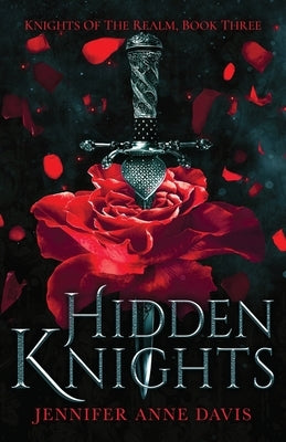 Hidden Knights: Knights of the Realm, Book 3 by Davis, Jennifer Anne