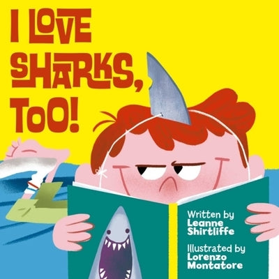 I Love Sharks, Too! by Shirtliffe, Leanne