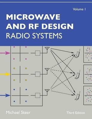 Microwave and RF Design, Volume 1: Radio Systems by Steer, Michael