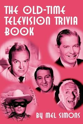 The Old-Time Television Trivia Book by Simons, Mel