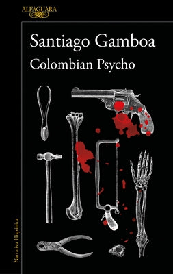 Colombian Psycho (Spanish Edition) by Gamboa, Santiago