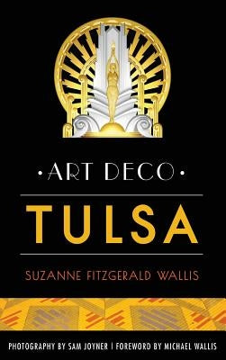 Art Deco Tulsa by Wallis, Suzanne Fitzgerald