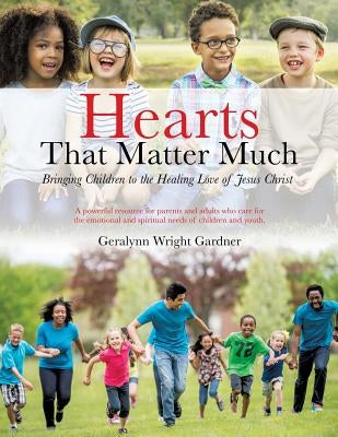 Hearts That Matter Much by Gardner, Geralynn Wright