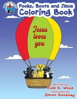 Pooks, Boots and Jesus Coloring Book by Wood, Julie K.