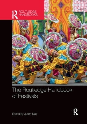 The Routledge Handbook of Festivals by Mair, Judith