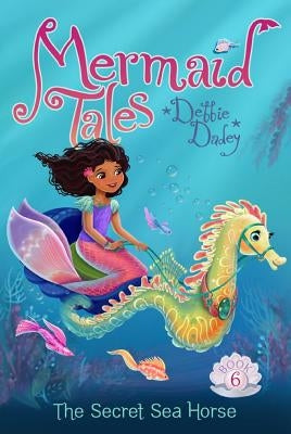 The Secret Sea Horse by Dadey, Debbie