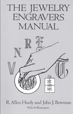 The Jewelry Engravers Manual by Hardy, R. Allen