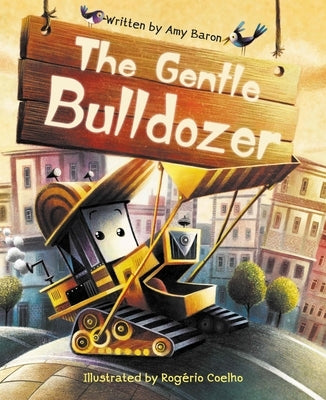 The Gentle Bulldozer by Baron, Amy