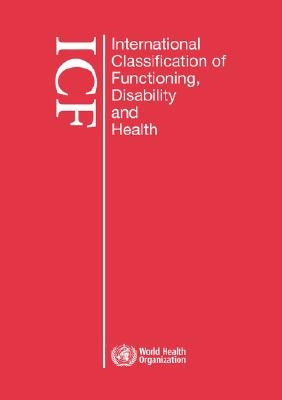 International Classification of Functioning, Disability and Health (Icf): Large Print Format for the Visually Impaired by World Health Organization