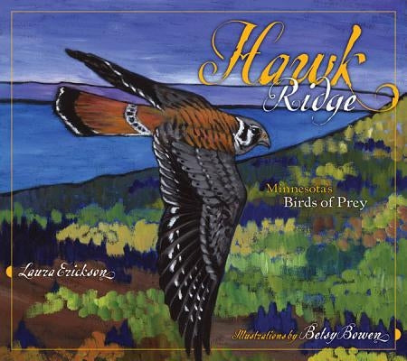 Hawk Ridge: Minnesota's Birds of Prey by Erickson, Laura