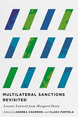 Multilateral Sanctions Revisited: Lessons Learned from Margaret Doxey by Charron, Andrea