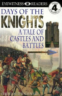 DK Readers L4: Days of the Knights by Maynard, Christopher