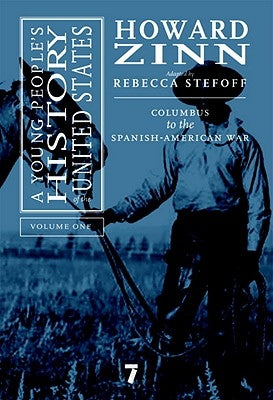 A Young People's History of the United States, Volume 1: Columbus to the Spanish-American War by Zinn, Howard