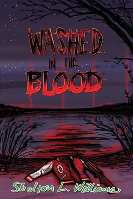 Washed In The Blood by Williams, Shelton L.